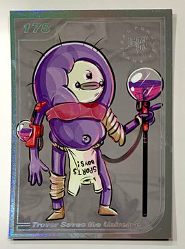 Limited Run Trading Card #178: Trover Saves the Universe (Silver)